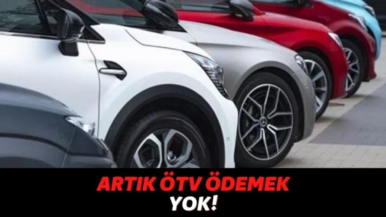 Araba Satın Alma Hayalleriniz Yarım Kalmasın, Devlet 1 Kereye Mahsus ÖTV'yi Sıfırladı!